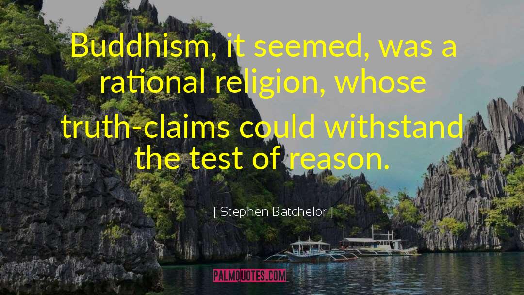 Stephen Batchelor Quotes: Buddhism, it seemed, was a