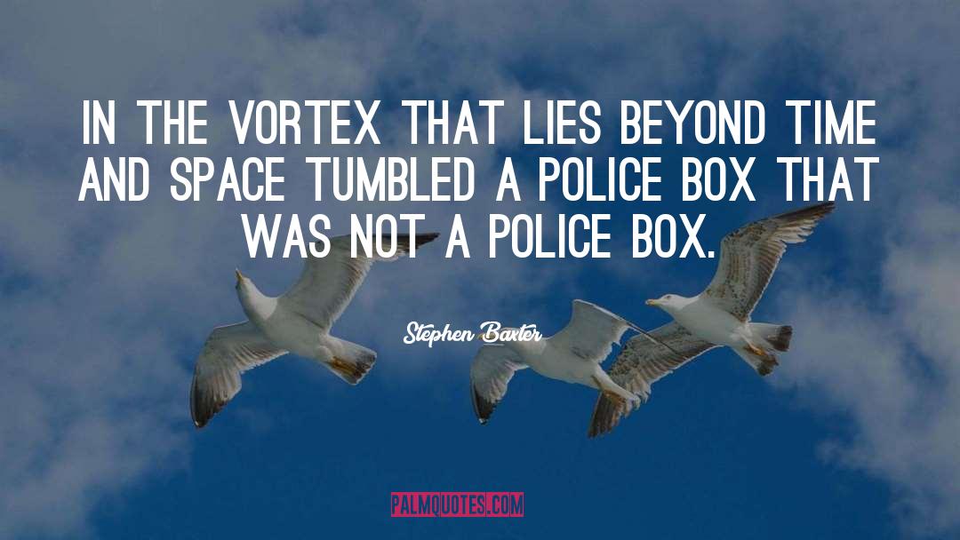 Stephen Baxter Quotes: In the Vortex that lies