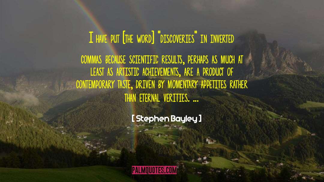 Stephen Bayley Quotes: I have put [the word]