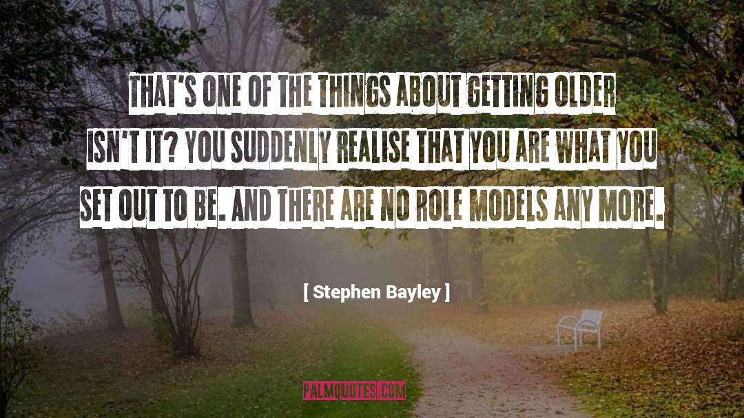 Stephen Bayley Quotes: That's one of the things