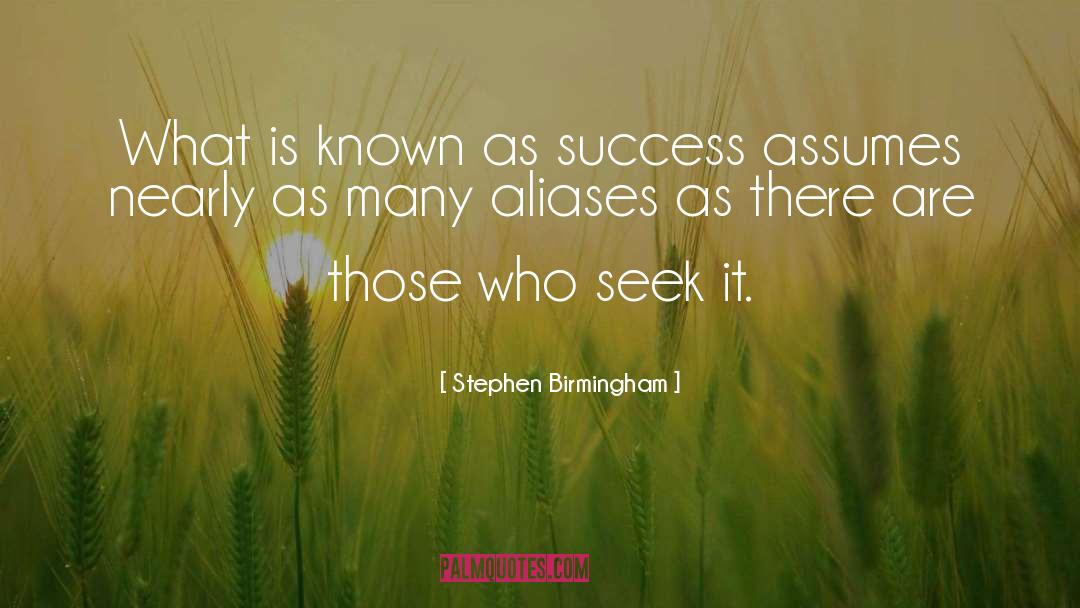 Stephen Birmingham Quotes: What is known as success