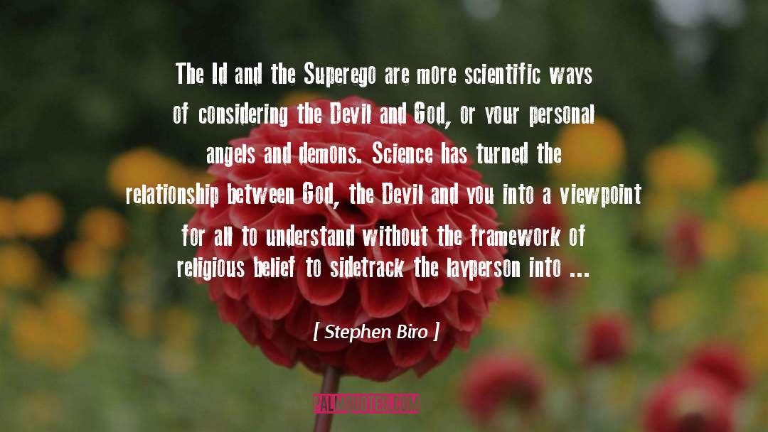 Stephen Biro Quotes: The Id and the Superego
