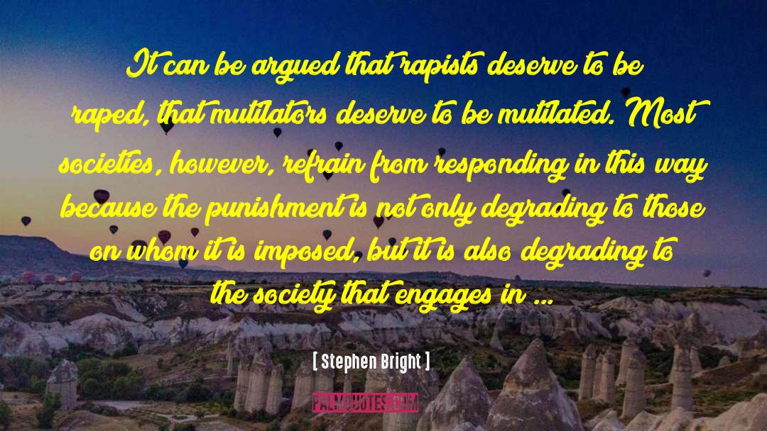 Stephen Bright Quotes: It can be argued that
