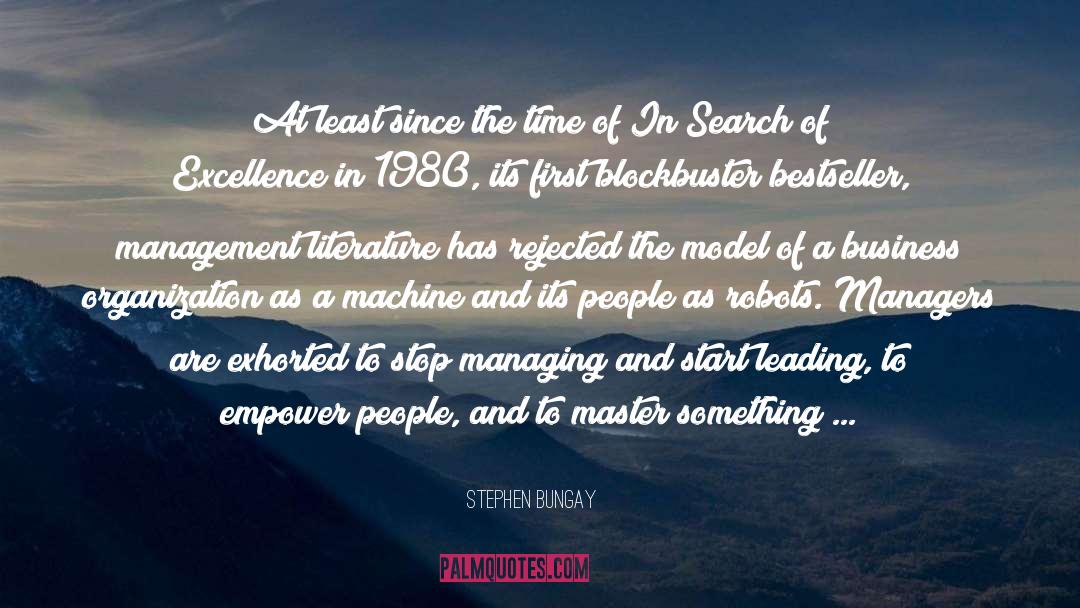 Stephen Bungay Quotes: At least since the time