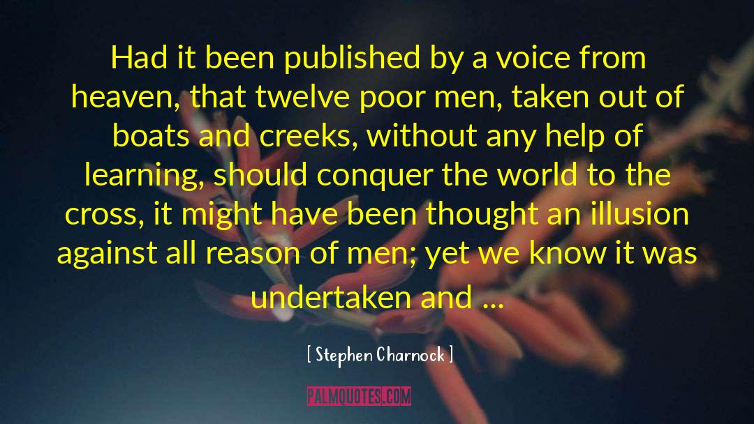 Stephen Charnock Quotes: Had it been published by