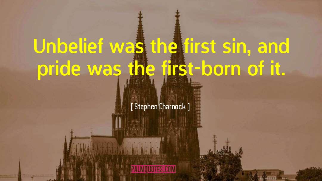 Stephen Charnock Quotes: Unbelief was the first sin,