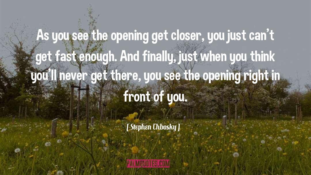 Stephen Chbosky Quotes: As you see the opening