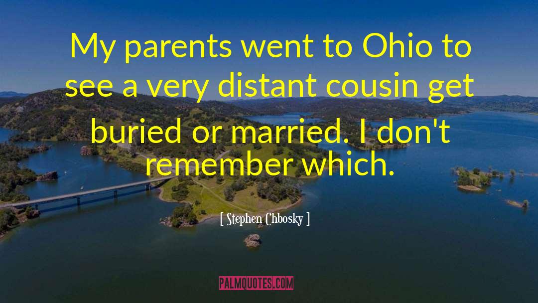 Stephen Chbosky Quotes: My parents went to Ohio