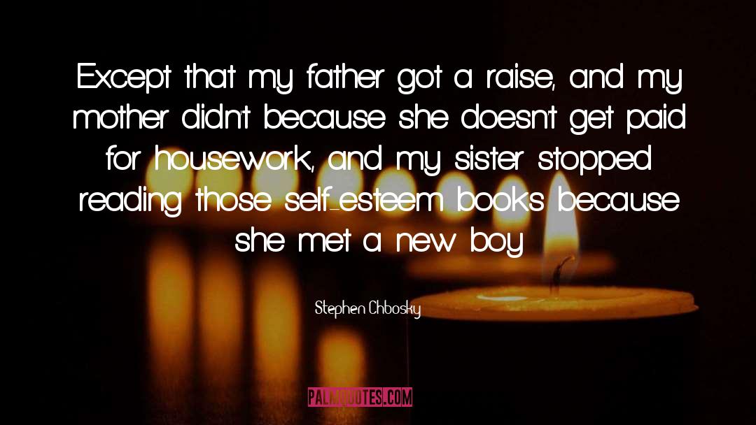 Stephen Chbosky Quotes: Except that my father got