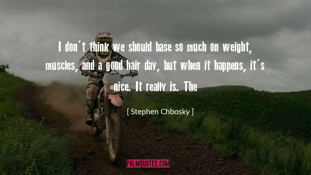 Stephen Chbosky Quotes: I don't think we should