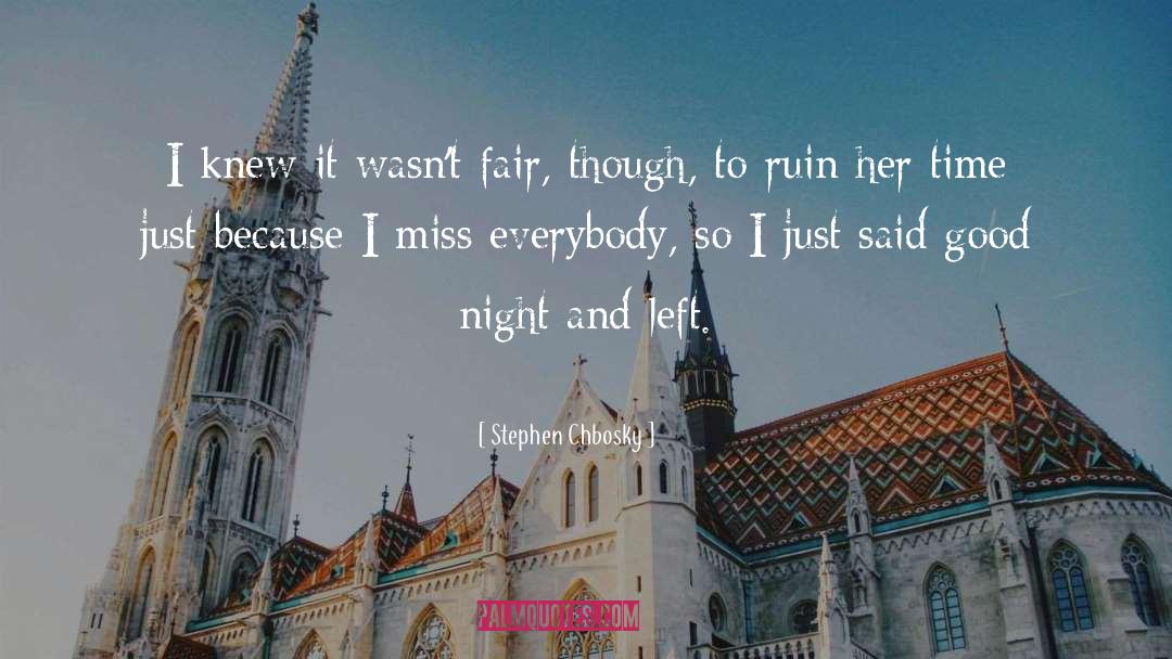 Stephen Chbosky Quotes: I knew it wasn't fair,