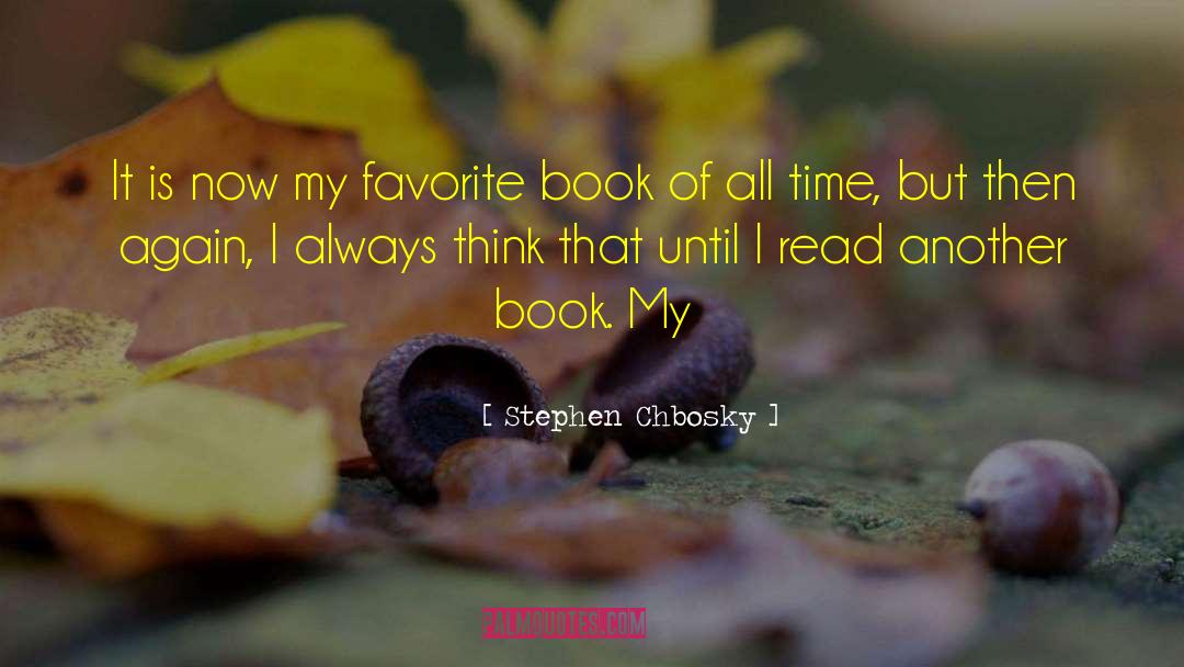 Stephen Chbosky Quotes: It is now my favorite