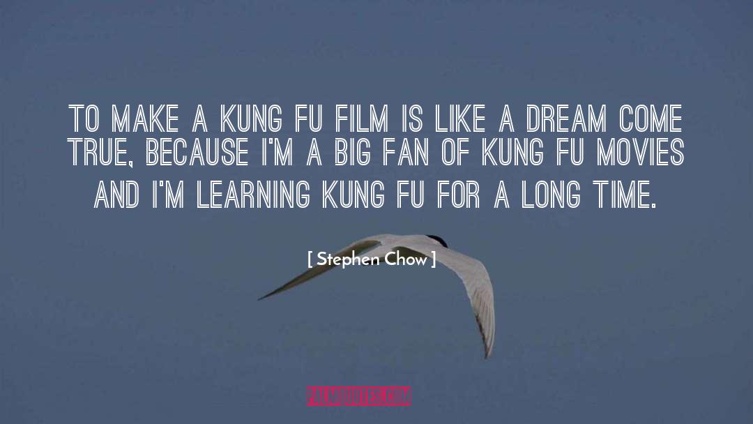 Stephen Chow Quotes: To make a kung fu