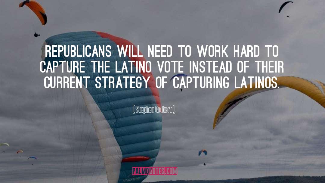 Stephen Colbert Quotes: Republicans will need to work