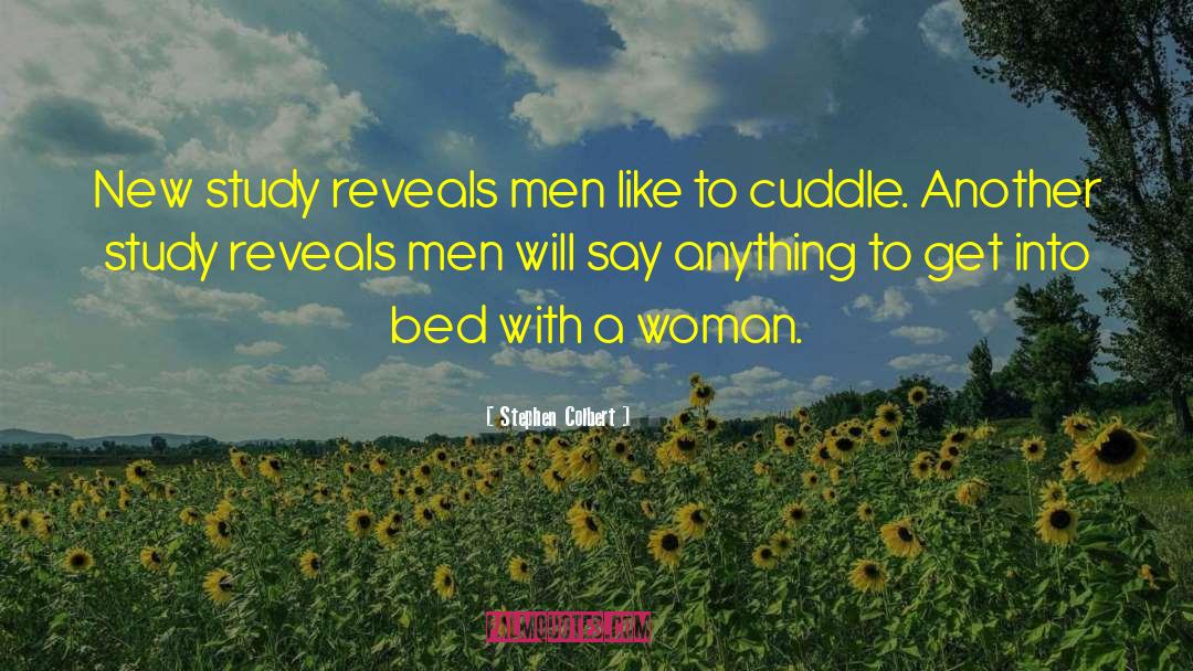 Stephen Colbert Quotes: New study reveals men like
