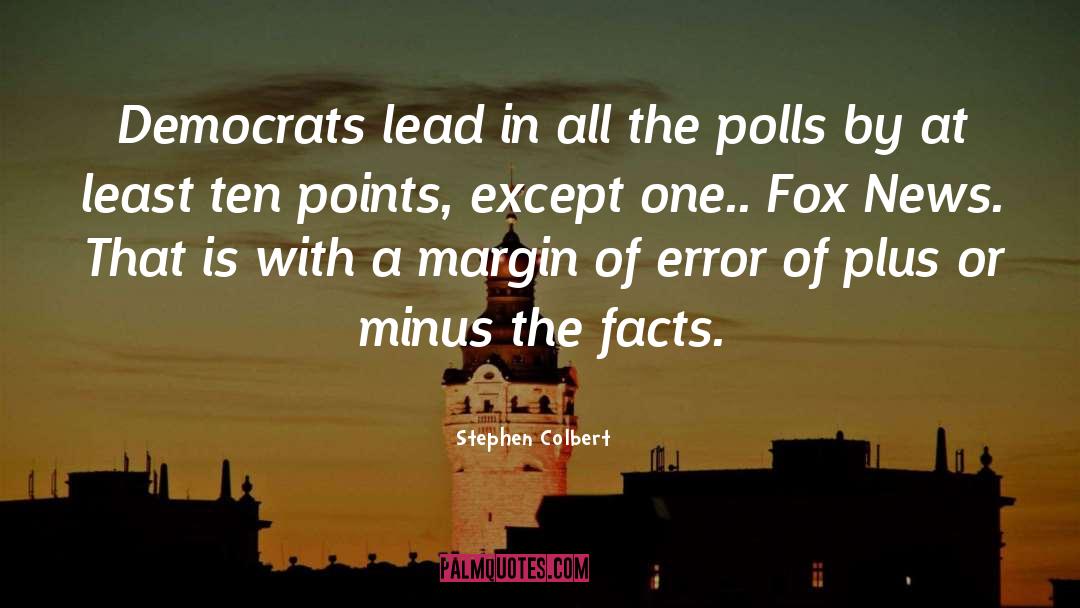 Stephen Colbert Quotes: Democrats lead in all the