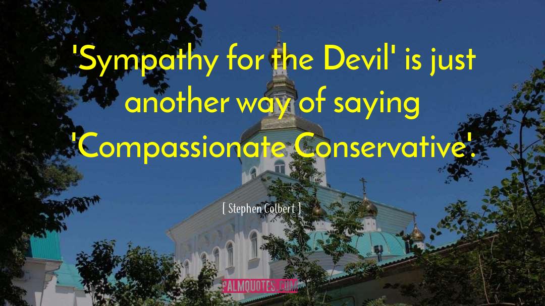 Stephen Colbert Quotes: 'Sympathy for the Devil' is