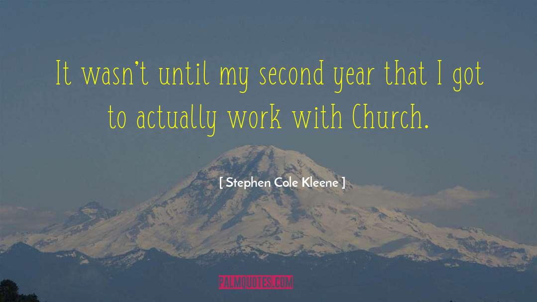 Stephen Cole Kleene Quotes: It wasn't until my second