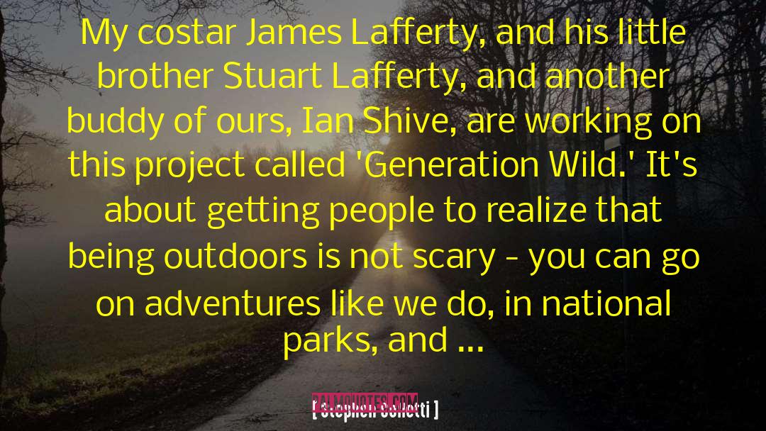 Stephen Colletti Quotes: My costar James Lafferty, and