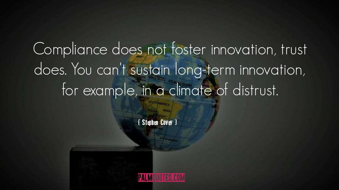 Stephen Covey Quotes: Compliance does not foster innovation,