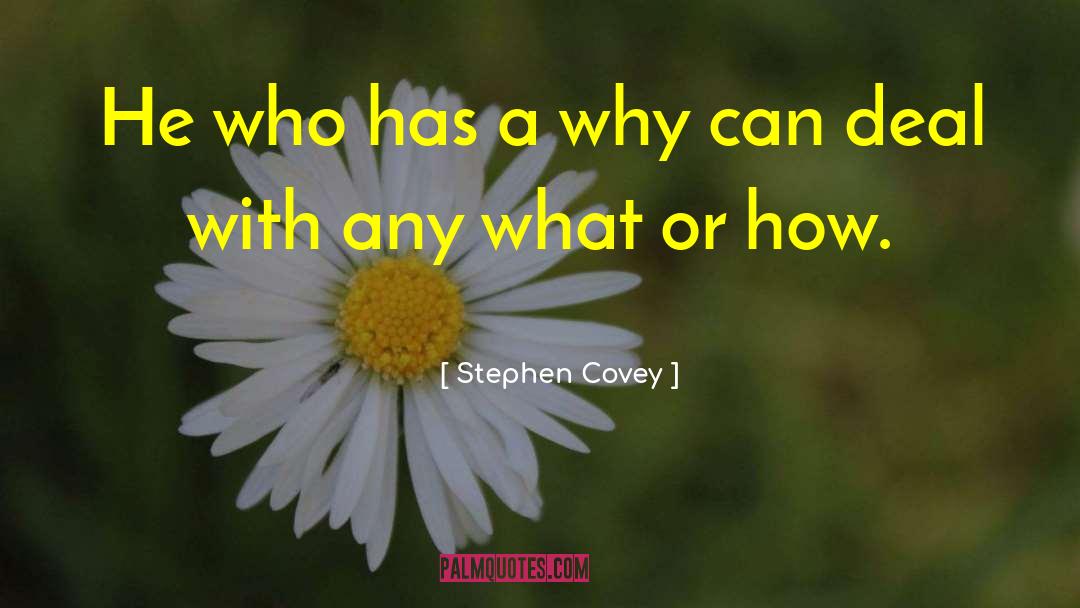 Stephen Covey Quotes: He who has a why