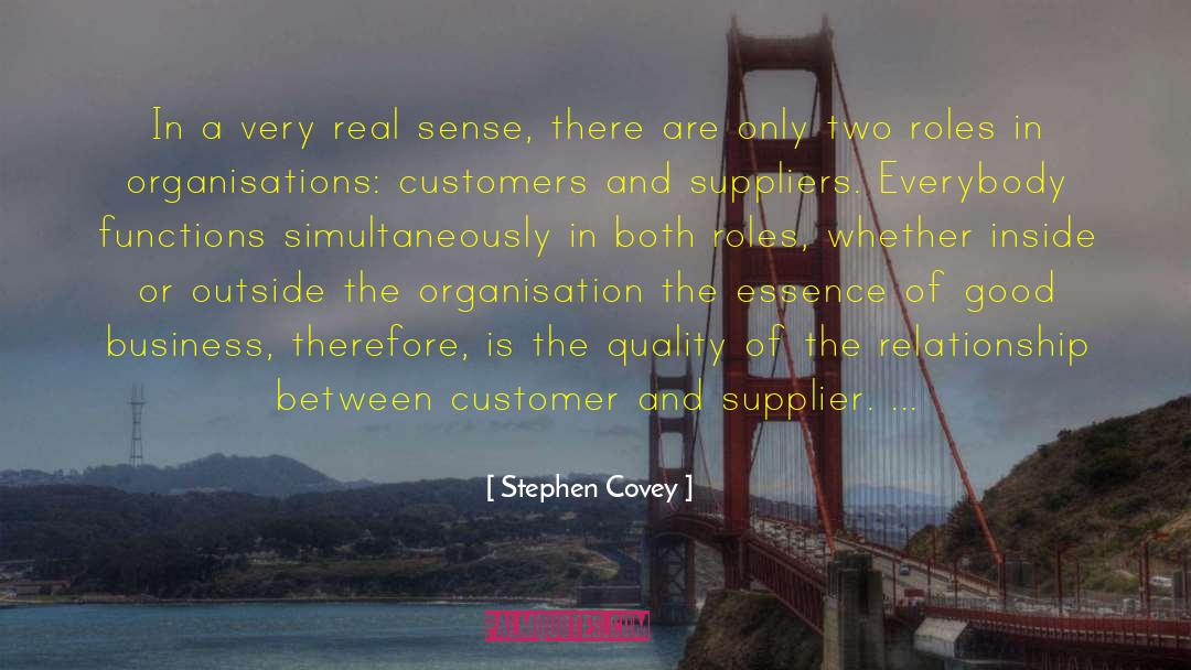 Stephen Covey Quotes: In a very real sense,