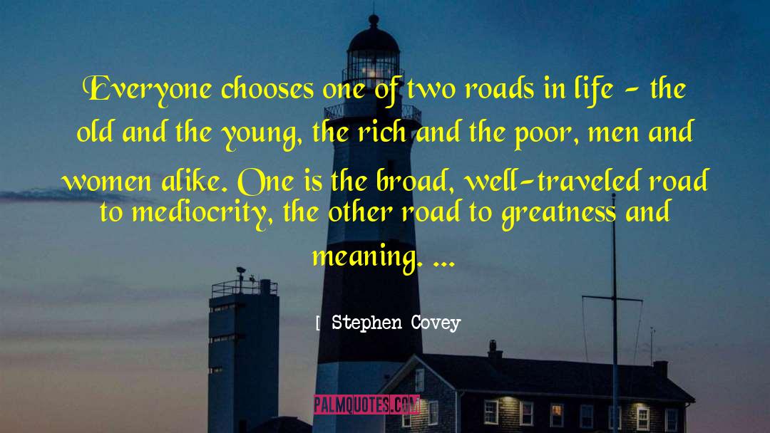 Stephen Covey Quotes: Everyone chooses one of two