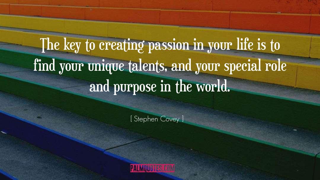 Stephen Covey Quotes: The key to creating passion