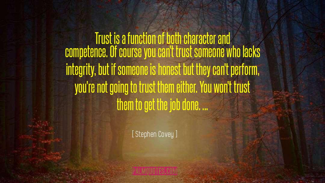 Stephen Covey Quotes: Trust is a function of