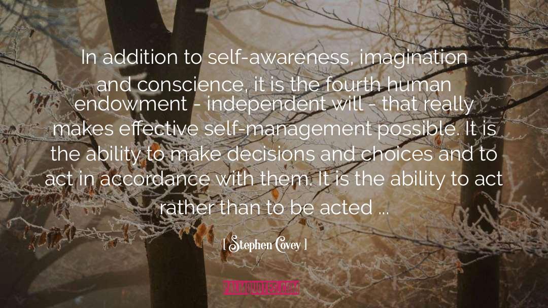 Stephen Covey Quotes: In addition to self-awareness, imagination