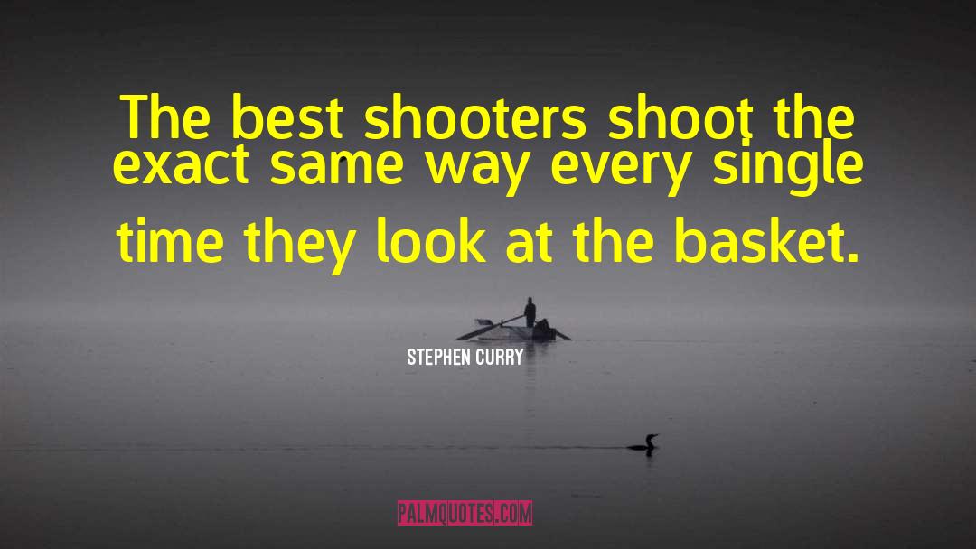 Stephen Curry Quotes: The best shooters shoot the