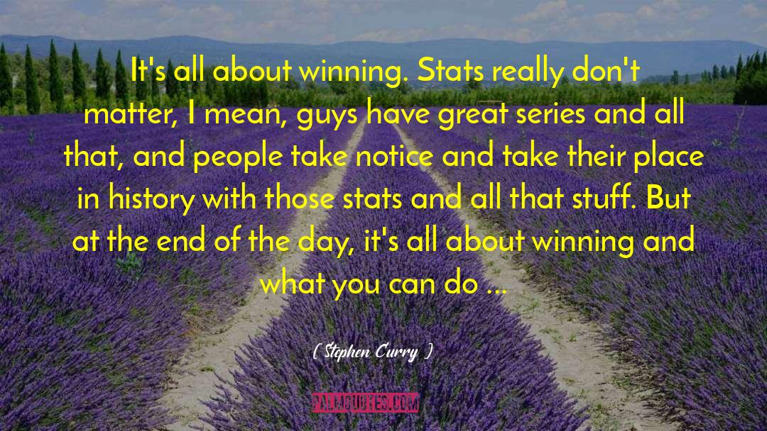 Stephen Curry Quotes: It's all about winning. Stats