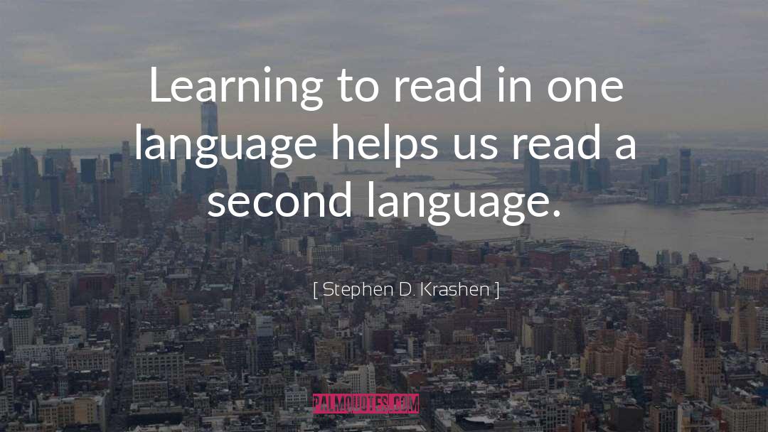 Stephen D. Krashen Quotes: Learning to read in one