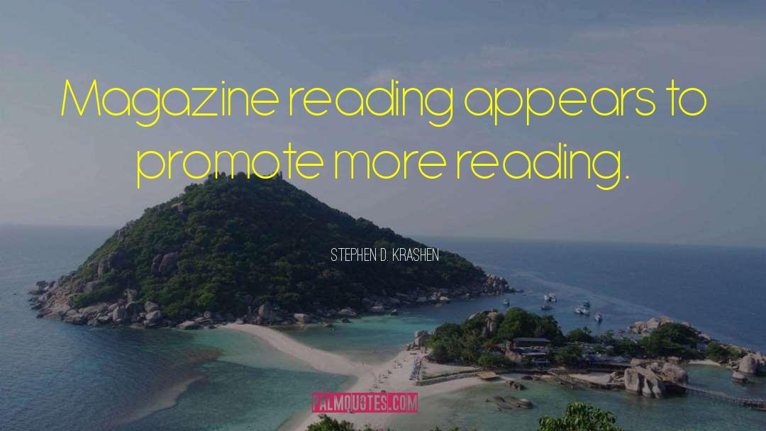 Stephen D. Krashen Quotes: Magazine reading appears to promote