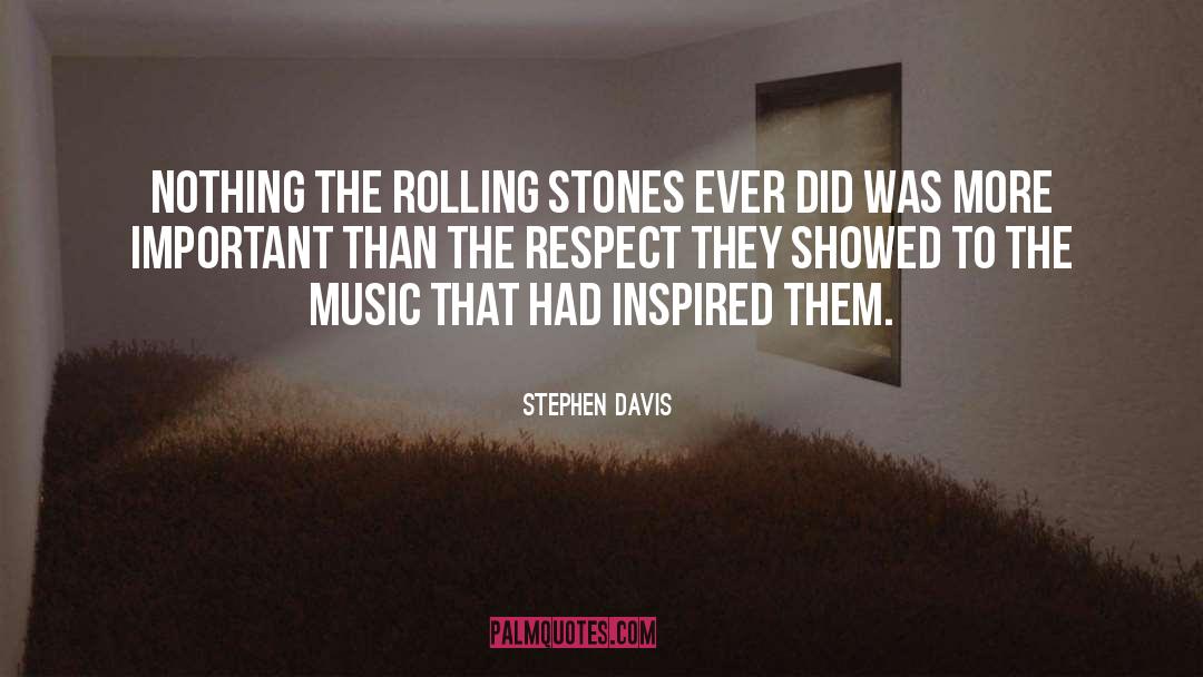 Stephen Davis Quotes: Nothing the Rolling Stones ever