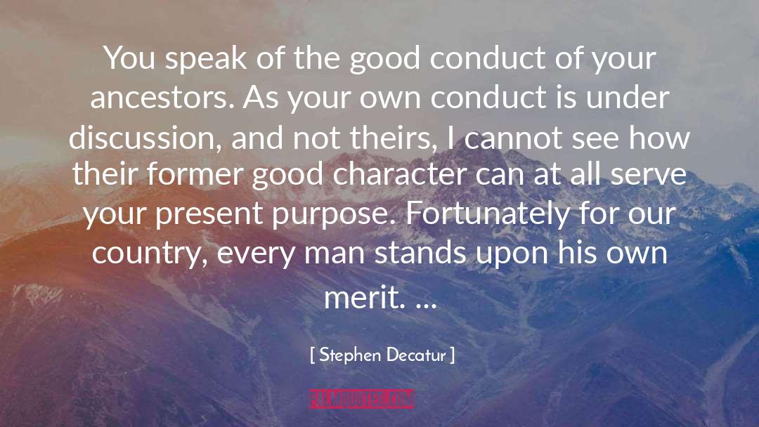 Stephen Decatur Quotes: You speak of the good