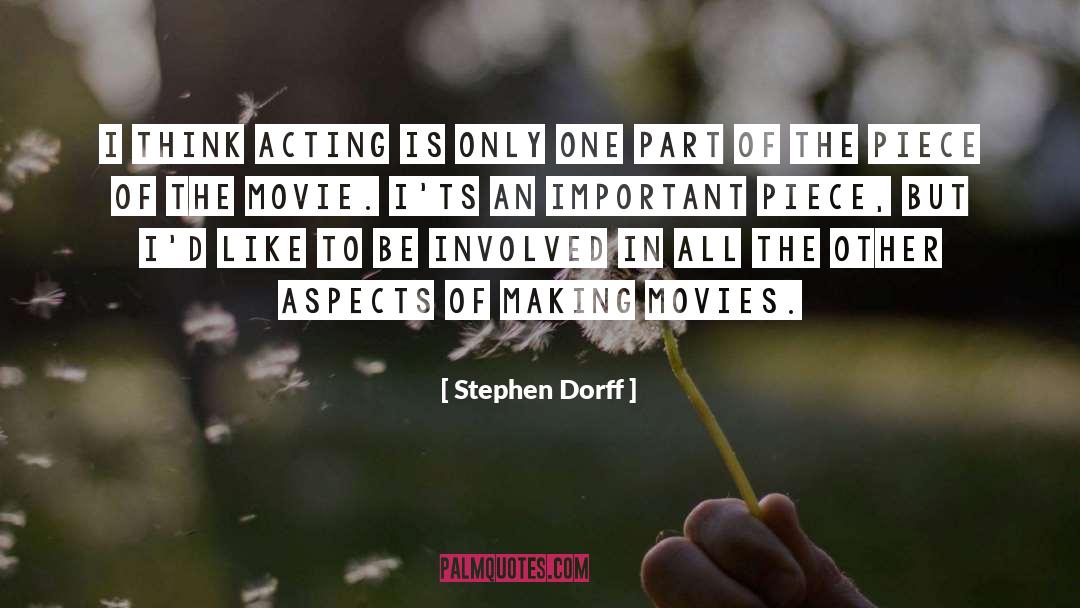 Stephen Dorff Quotes: I think acting is only