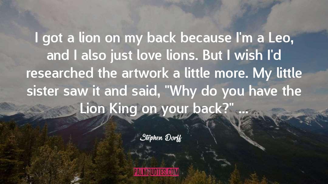 Stephen Dorff Quotes: I got a lion on