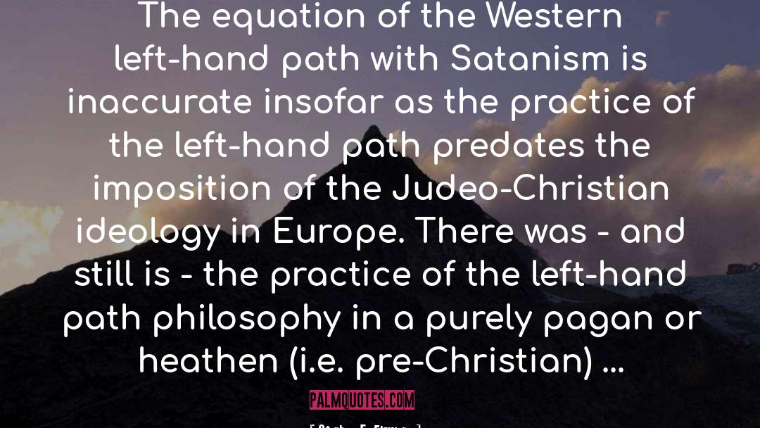 Stephen E. Flowers Quotes: The equation of the Western