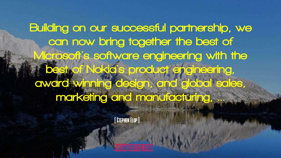 Stephen Elop Quotes: Building on our successful partnership,