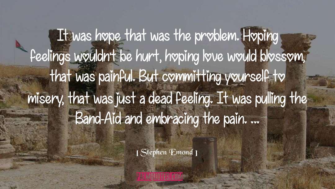 Stephen Emond Quotes: It was hope that was