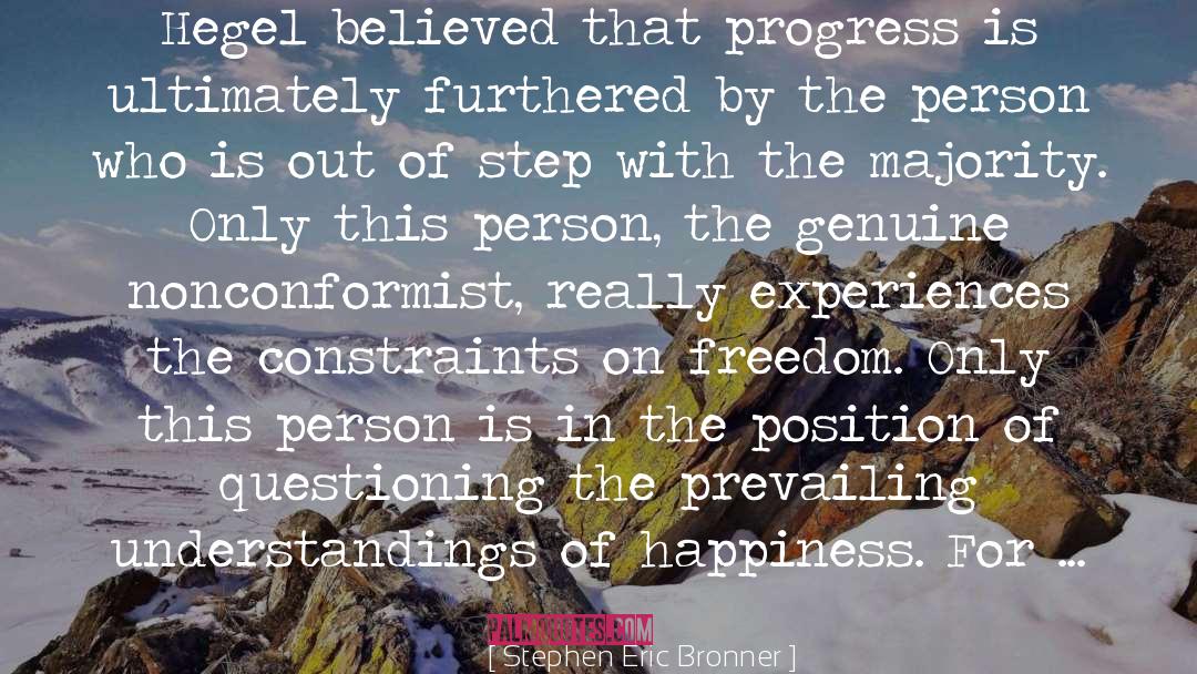 Stephen Eric Bronner Quotes: Hegel believed that progress is