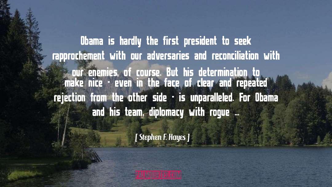 Stephen F. Hayes Quotes: Obama is hardly the first