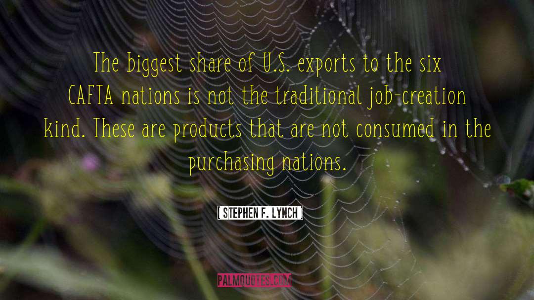 Stephen F. Lynch Quotes: The biggest share of U.S.