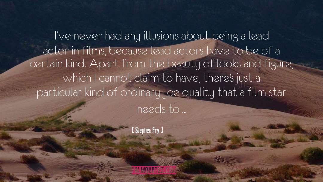 Stephen Fry Quotes: I've never had any illusions
