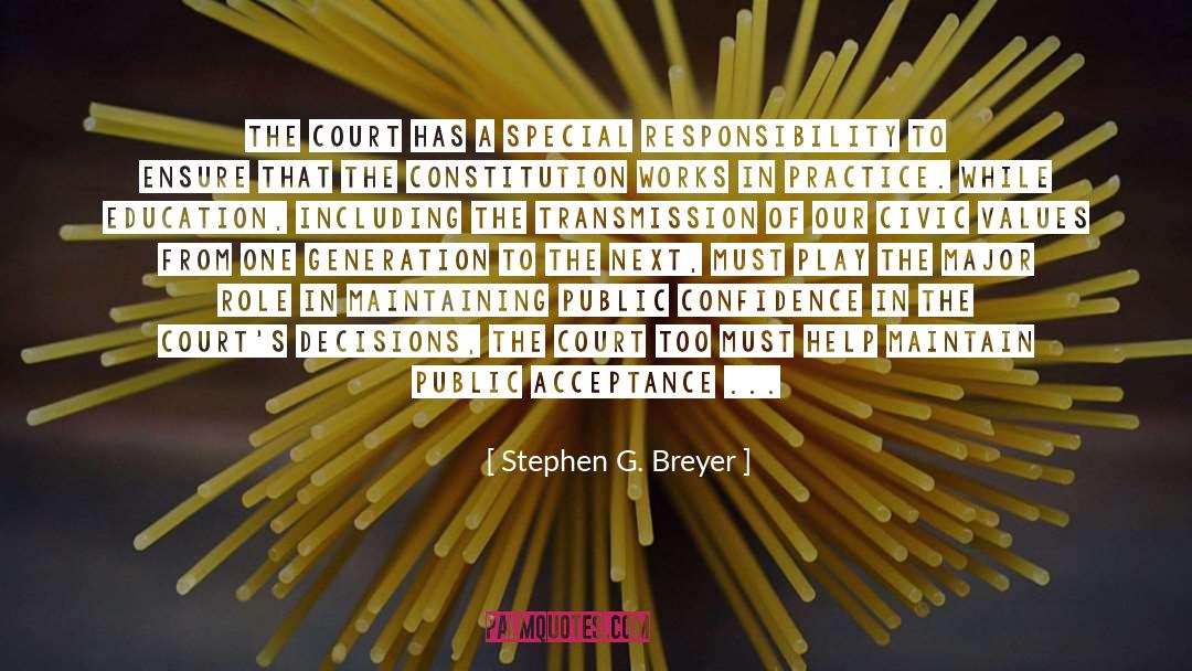Stephen G. Breyer Quotes: The Court has a special