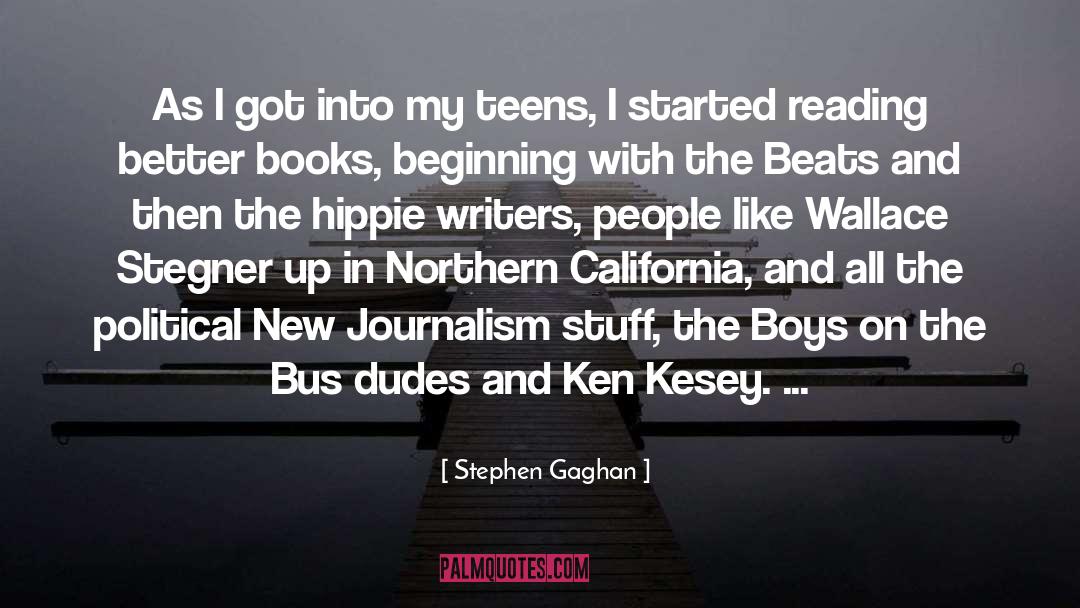 Stephen Gaghan Quotes: As I got into my