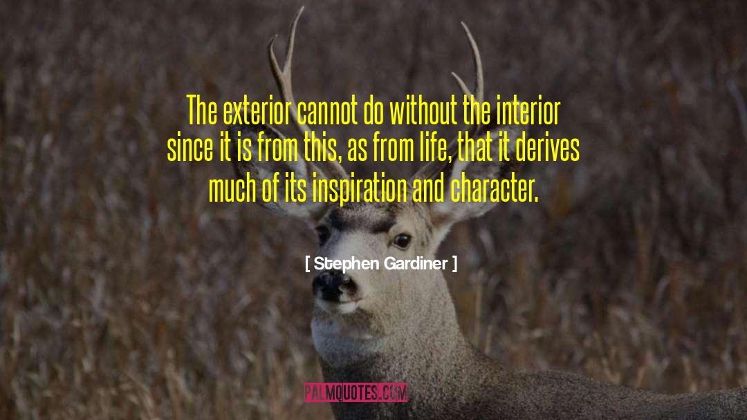 Stephen Gardiner Quotes: The exterior cannot do without