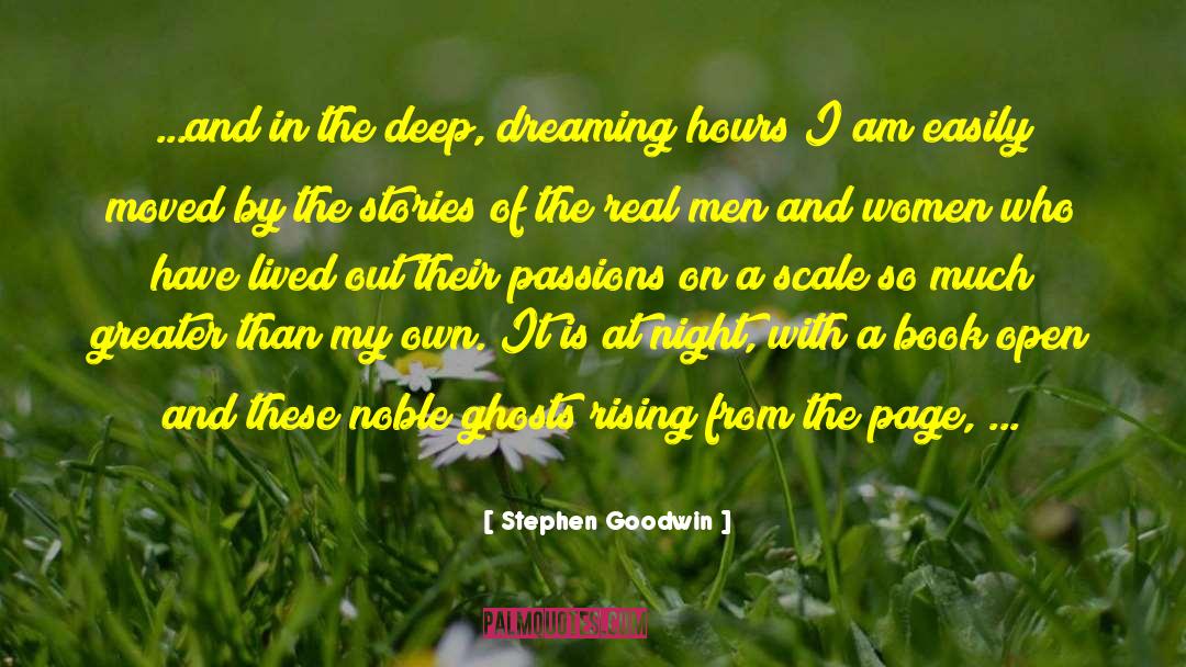 Stephen Goodwin Quotes: ...and in the deep, dreaming