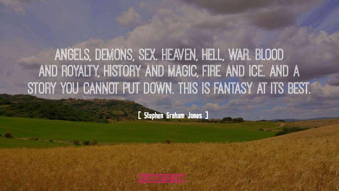 Stephen Graham Jones Quotes: Angels, demons, sex. Heaven, hell,